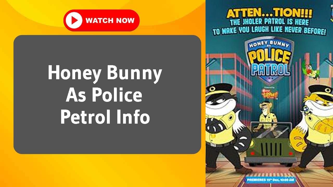 Honey Bunny As Police Petrol