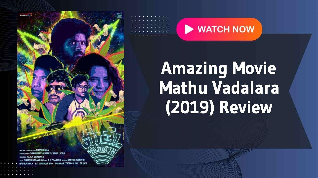 Mathu Vadalara (2019)